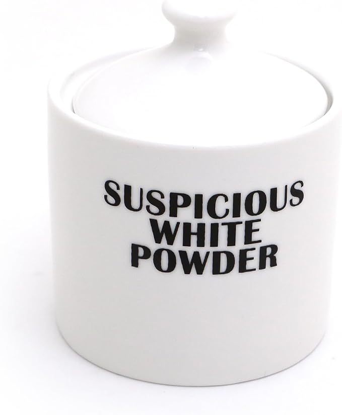 Suspicious White Powder Sugar Bowl - For Sugar only