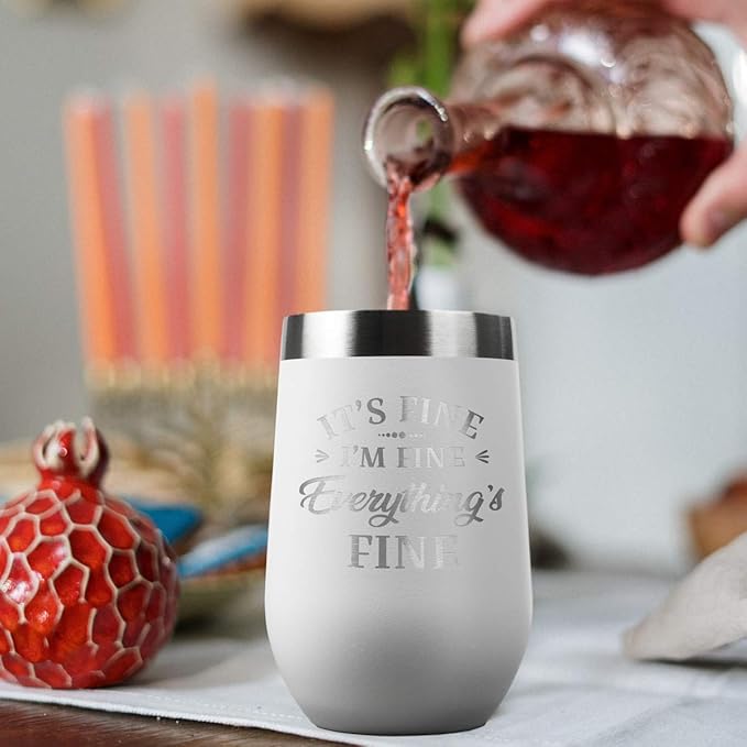 PlaqueMaker It's Fine I'm Fine Everything is Fine 16-oz Travel Stemless Wine Tumbler- Available in Black, Lilac, Teal, White, Blue, Red, Pink or Navy (White)