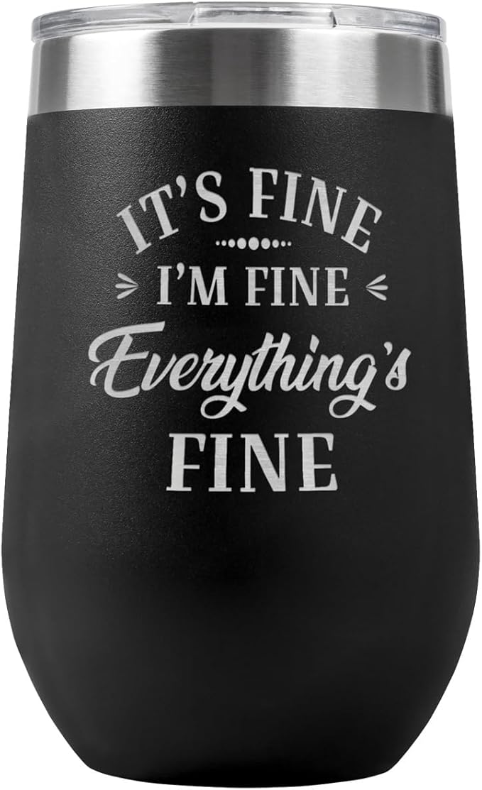 PlaqueMaker It's Fine Travel Stemless Wine Tumbler - 16-oz, Available in Black, Lilac, Teal, White, Blue, Red, Pink or Navy