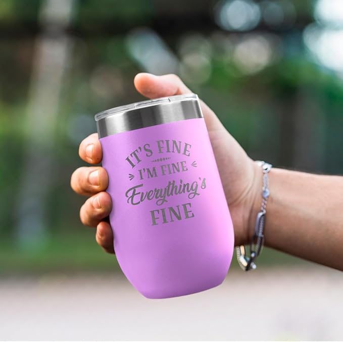 PlaqueMaker It's Fine I'm Fine Everything is Fine 16-oz Travel Stemless Wine Tumbler- Available in Black, Lilac, Teal, White, Blue, Red, Pink or Navy (LIght Purple)