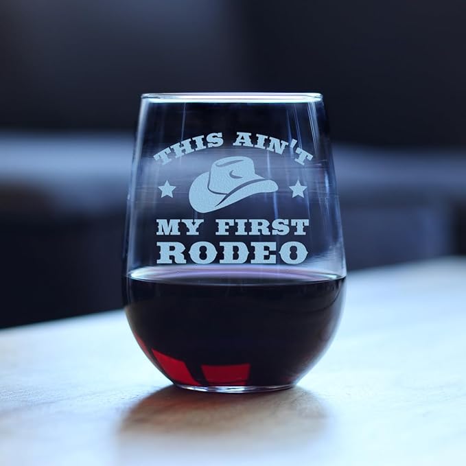 Custom Ain't My First Rodeo Personalized Stemless Wine Glass - Funny Cowboy or Cowgirl Gifts for Men & Women - Fun Unique Party Decor Cup - Customized Wine Glass Gift