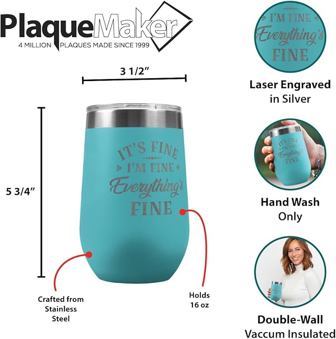 PlaqueMaker It's Fine Travel Stemless Wine Tumbler - 16-oz, Available in Black, Lilac, Teal, White, Blue, Red, Pink or Navy