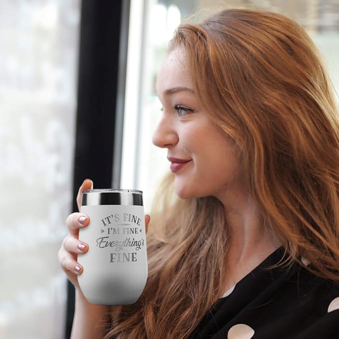 PlaqueMaker It's Fine I'm Fine Everything is Fine 16-oz Travel Stemless Wine Tumbler- Available in Black, Lilac, Teal, White, Blue, Red, Pink or Navy (White)